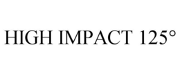 HIGH IMPACT 125° trademark