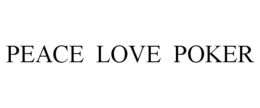 PEACE LOVE POKER trademark