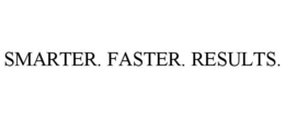 SMARTER. FASTER. RESULTS. trademark