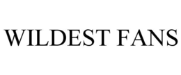 WILDEST FANS trademark