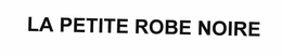 LA PETITE ROBE NOIRE trademark