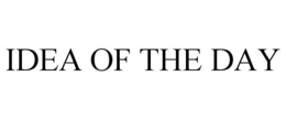 IDEA OF THE DAY trademark