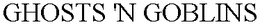 GHOSTS 'N GOBLINS trademark