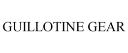 GUILLOTINE GEAR trademark