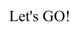 LET'S GO! trademark