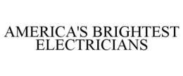AMERICA'S BRIGHTEST ELECTRICIANS trademark