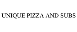 UNIQUE PIZZA AND SUBS trademark