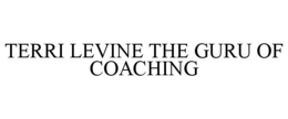 TERRI LEVINE THE GURU OF COACHING trademark