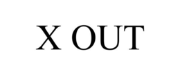 X OUT trademark