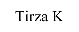 TIRZA K trademark