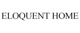 ELOQUENT HOME trademark