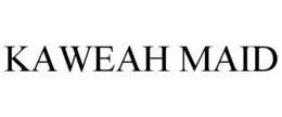 KAWEAH MAID trademark