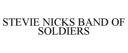 STEVIE NICKS BAND OF SOLDIERS trademark