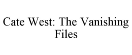 CATE WEST: THE VANISHING FILES trademark