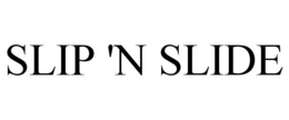 SLIP 'N SLIDE trademark