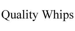 QUALITY WHIPS trademark