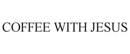 COFFEE WITH JESUS trademark