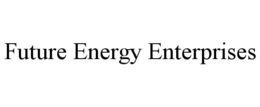 FUTURE ENERGY ENTERPRISES trademark