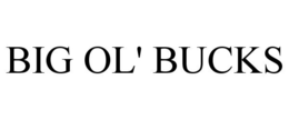 BIG OL' BUCKS trademark