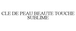 CLE DE PEAU BEAUTE TOUCHE SUBLIME trademark