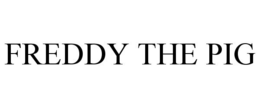 FREDDY THE PIG trademark