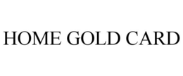 HOME GOLD CARD trademark