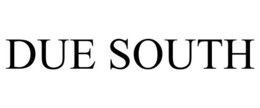 DUE SOUTH trademark