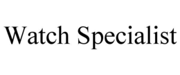 WATCH SPECIALIST trademark