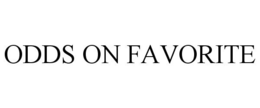 ODDS ON FAVORITE trademark