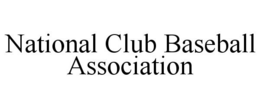 NATIONAL CLUB BASEBALL ASSOCIATION trademark