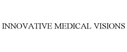 INNOVATIVE MEDICAL VISIONS trademark