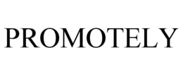 PROMOTELY trademark