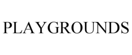 PLAYGROUNDS trademark