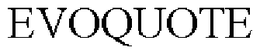 EVOQUOTE trademark