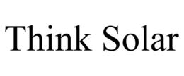 THINK SOLAR trademark