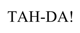 TAH-DA! trademark