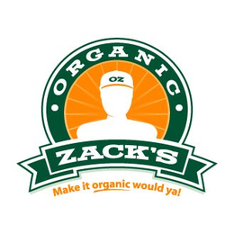 ORGANIC ZACK'S OZ MAKE IT ORGANIC WOULD YA! trademark