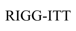 RIGG-ITT trademark