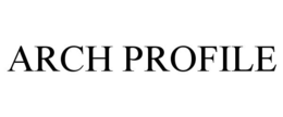 ARCH PROFILE trademark