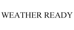 WEATHER READY trademark