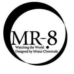 MR-8 WATCHING THE WORLD DESIGNED BY MITSUI CHEMICALS trademark