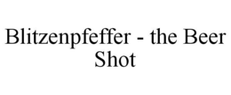 BLITZENPFEFFER - THE BEER SHOT trademark