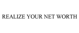 REALIZE YOUR NET WORTH trademark
