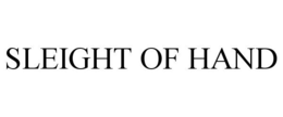 SLEIGHT OF HAND trademark