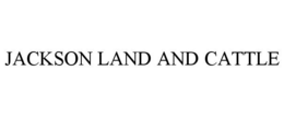 JACKSON LAND AND CATTLE trademark