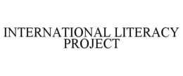 THE INTERNATIONAL LITERACY PROJECT trademark