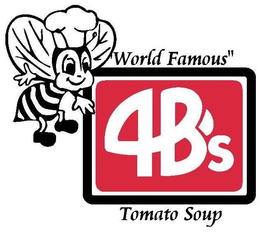 4 B'S "WORLD FAMOUS" TOMATO SOUP trademark