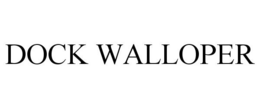 DOCK WALLOPER trademark