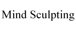 MIND SCULPTING trademark