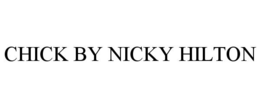 CHICK BY NICKY HILTON trademark